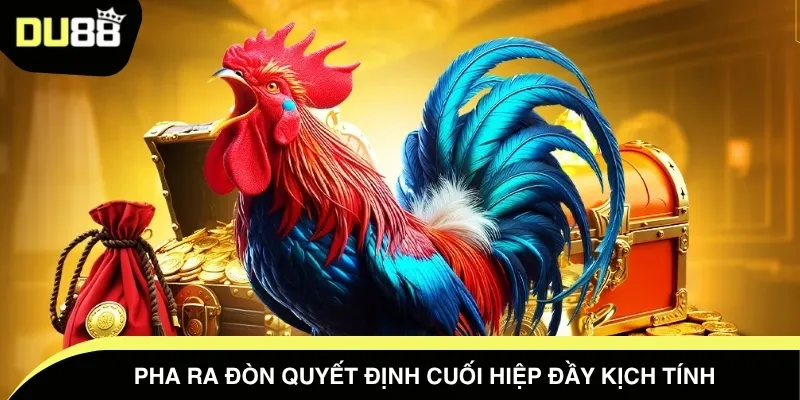 Pha ra đòn quyết định cuối hiệp đầy kịch tính