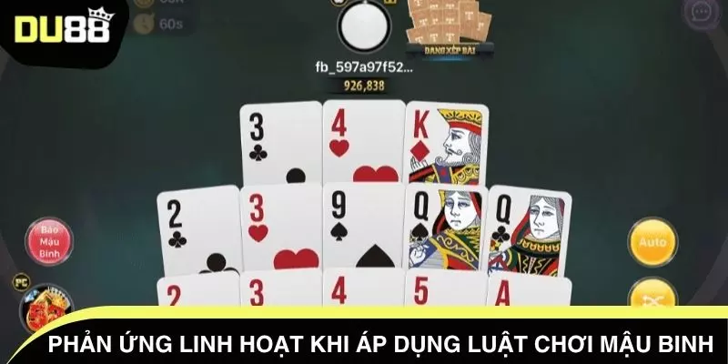 Phản ứng linh hoạt khi áp dụng luật chơi mậu binh
